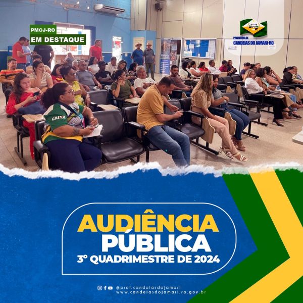 Audiência Pública: Prestação de Contas do 3º Quadrimestre de 2024 e Relatório Anual