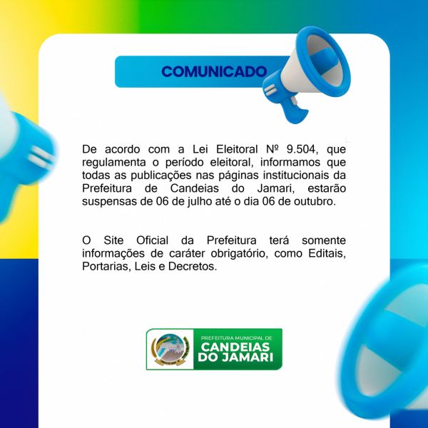 Prefeitura cumpre Legislação Eleitoral e suspende publicações no Site Oficial e redes sociais