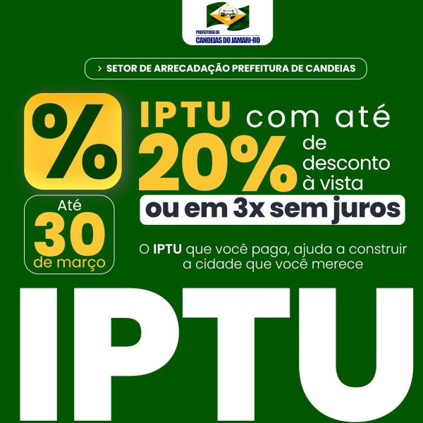 Pague seu IPTU e contribua para o desenvolvimento de Candeias do Jamari!